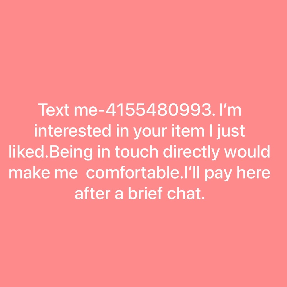Please Text me-4155480993, I’m interested in your item I just liked.